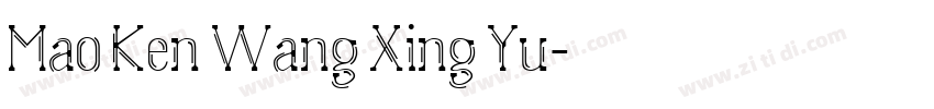 Mao Ken Wang Xing Yu字体转换